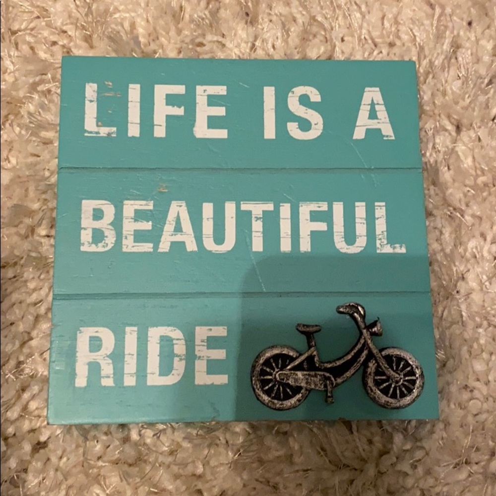 “Life is A Beautiful Ride” Sign